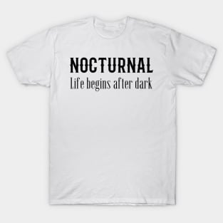 Nocturnal, Life begins after dark T-Shirt